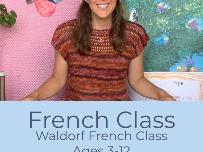 Waldorf French Classes: SPRING – 11 Lessons!