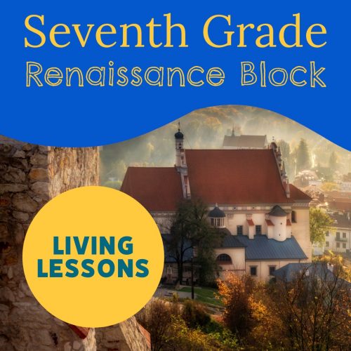 Seventh Grade Renaissance Block with Living Lessons
