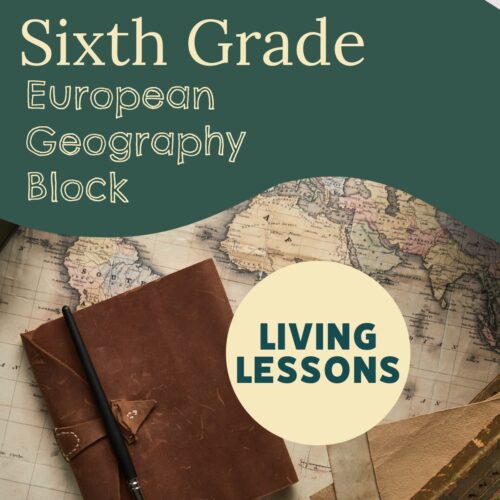Sixth Grade European Geography Block with Living Lessons (50 Video Lessons in this Set!)