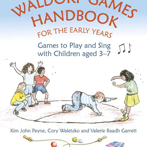 Waldorf Games Handbook for the Early Years