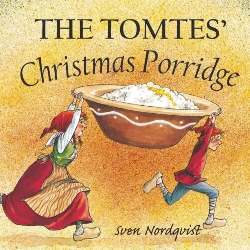 The Tomtes’ Christmas Porridge: Hardcover — NEW ARRIVAL