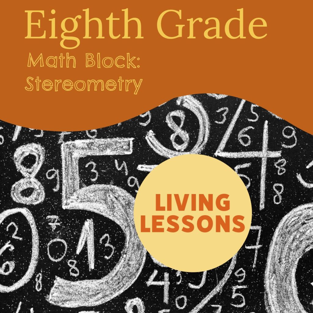 Eighth Grade Math Block: Stereometry (with Living Lessons) - Earthschooling