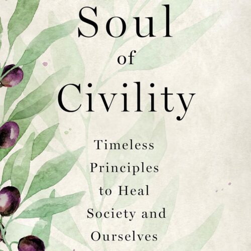 The Soul of Civility: Hardcover — NEW ARRIVAL