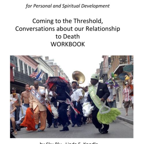 Coming to the Threshold, Conversations on our Relationship to Death Workbook: Digital Edition — NEW ARRIVAL